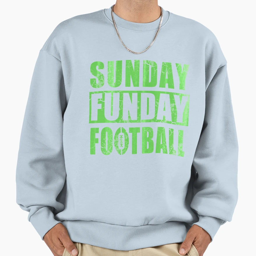 Sunday Funday Football Sweatshirt - Streetwear Style for Adults - T-Shirt, Sweatshirt, Hoodie