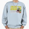 You Cant Spell Touchdown Without Sweatshirt - Fun Novelty Design Unisex - T-Shirt, Sweatshirt, Hoodie
