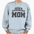 Down Syndrome Mom Awareness Month T-Shirt - Casual Everyday Wear Unisex - T-Shirt, Sweatshirt, Hoodie