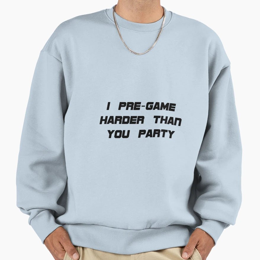 Pre Game Harder Sweatshirt - Minimalist Print for Adults - T-Shirt, Sweatshirt, Hoodie
