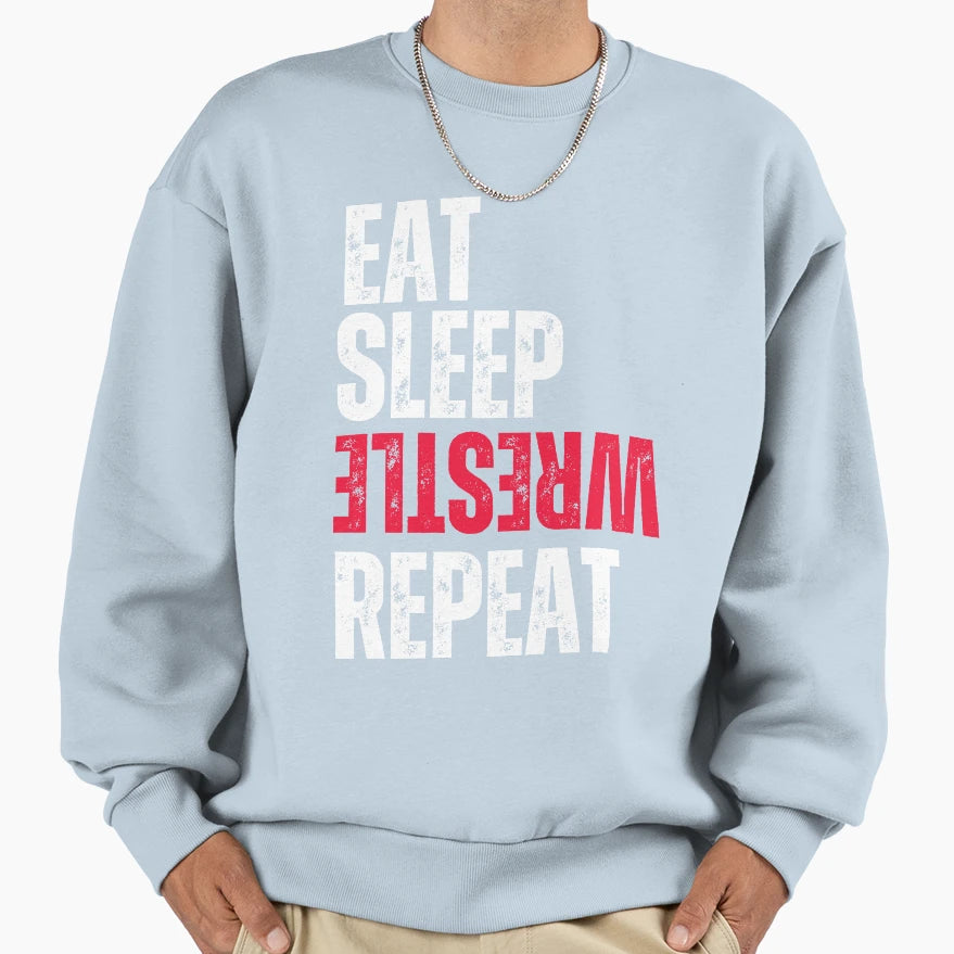 Eat Sleep Wrestling Repeat Funny Sweatshirt - Aesthetic Graphic Men Women - T-Shirt, Sweatshirt, Hoodie