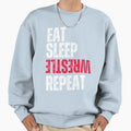 Eat Sleep Wrestling Repeat Funny Sweatshirt - Aesthetic Graphic Men Women - T-Shirt, Sweatshirt, Hoodie