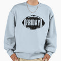 Friday Football Sweatshirt - Unique Graphic Unisex - T-Shirt, Sweatshirt, Hoodie