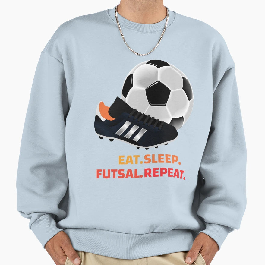 Eat Sleep Futsal Repeat Football Soccer T-Shirt - Graphic Print Unisex - T-Shirt, Sweatshirt, Hoodie