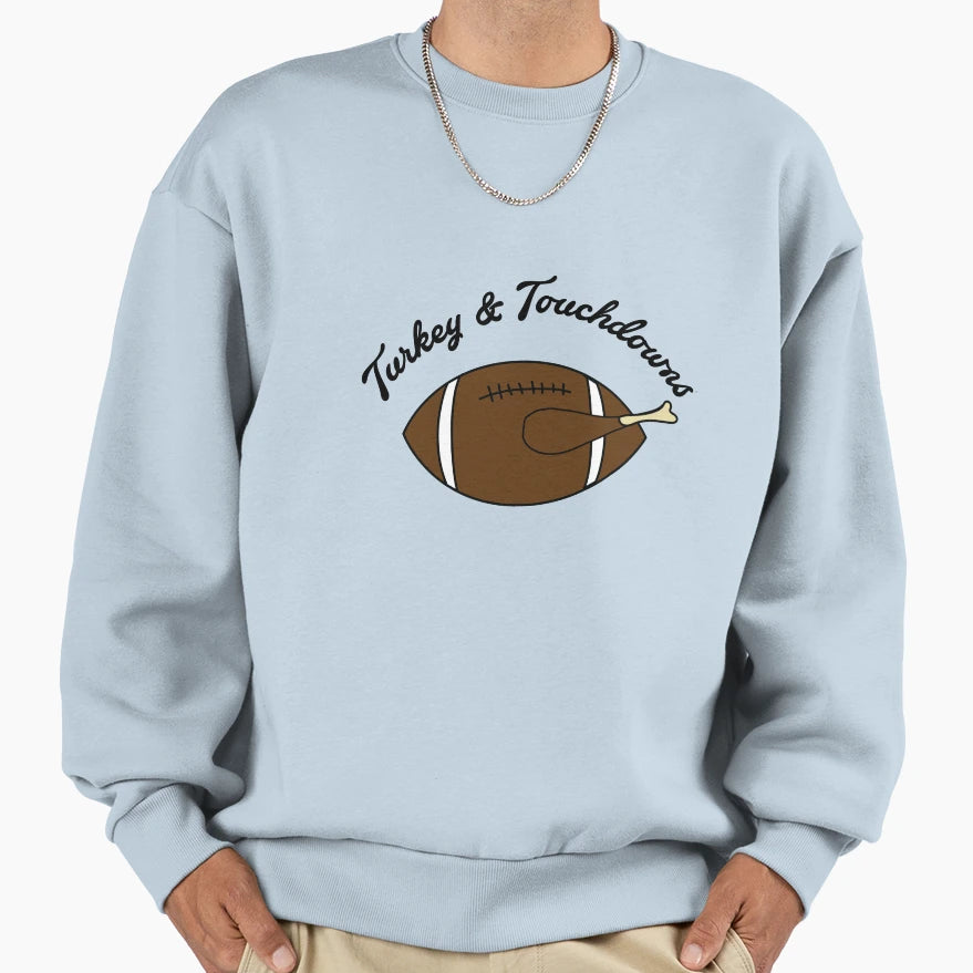 Turkey Touchdowns Thanksgiving Gift Sweatshirt - Novelty Apparel Men Women - T-Shirt, Sweatshirt, Hoodie