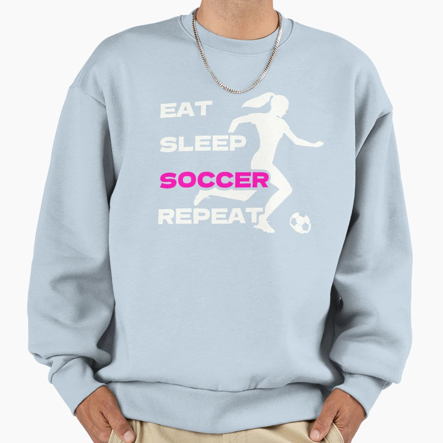 Eat Sleep Soccer Repeat Soccer Sweatshirt - Minimalist Print Men Women - T-Shirt, Sweatshirt, Hoodie