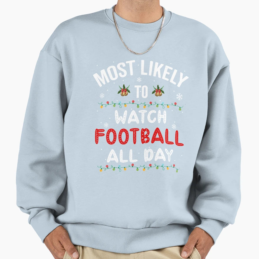 Most Likely To Watch Football All Sweatshirt - Minimalist Print Men Women - T-Shirt, Sweatshirt, Hoodie