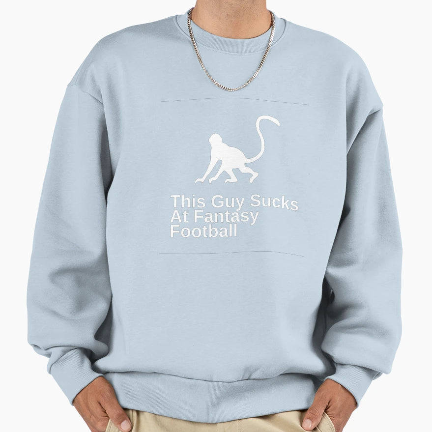 This Guy Sucks Fantasy Football Sweatshirt - Fun Novelty Design Men Women - T-Shirt, Sweatshirt, Hoodie