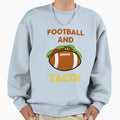 Football And Tacos Sweatshirt - Unique Graphic Men Women - T-Shirt, Sweatshirt, Hoodie
