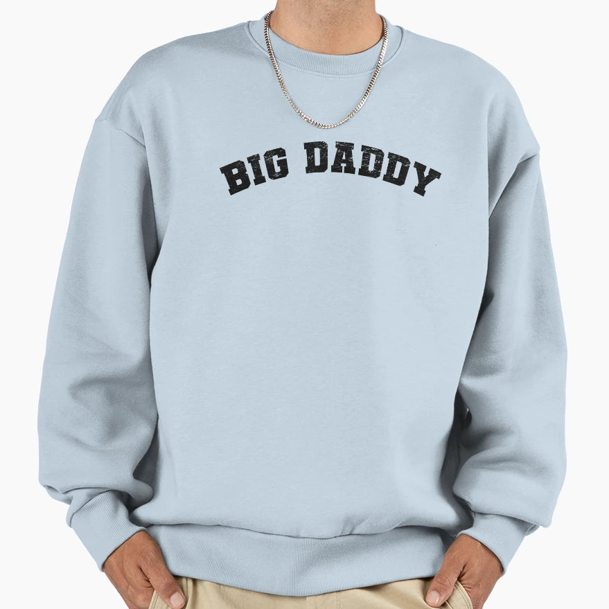 Big Daddy Sweatshirt - Trendy Graphic for Adults - T-Shirt, Sweatshirt, Hoodie
