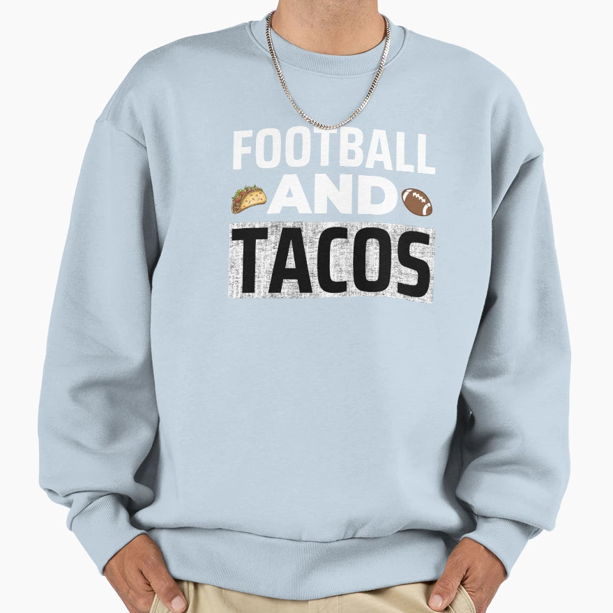 Football And Tacos Sweatshirt - Streetwear Style for Adults - T-Shirt, Sweatshirt, Hoodie