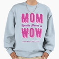 Mom Upside Down Is Wow Sweatshirt - Unique Graphic Men Women - T-Shirt, Sweatshirt, Hoodie