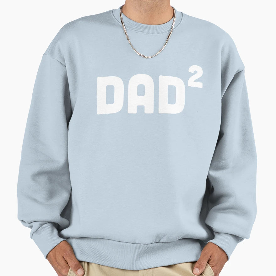 Dad Squared 2 Sweatshirt - Novelty Apparel Unisex - T-Shirt, Sweatshirt, Hoodie