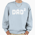 Dad Squared 2 Sweatshirt - Novelty Apparel Unisex - T-Shirt, Sweatshirt, Hoodie