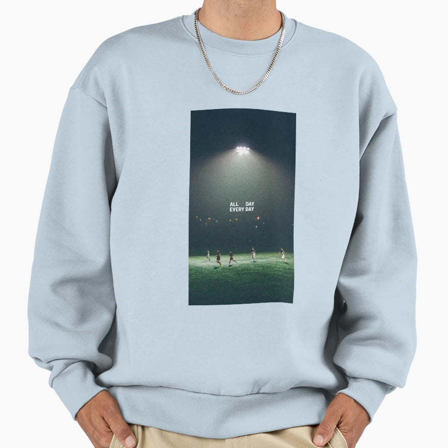 All Day Every Day Sweatshirt - Streetwear Style for Adults - T-Shirt, Sweatshirt, Hoodie