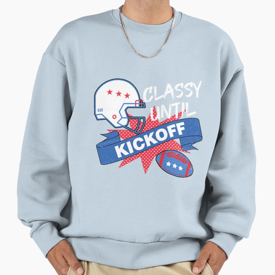 Classy Until Kickoff Game Day I Sunday T-Shirt - Graphic Print for Adults - T-Shirt, Sweatshirt, Hoodie