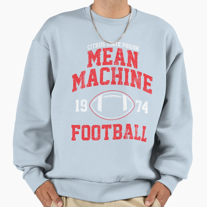 Mean Machine Football Sweatshirt - Trendy Graphic Men Women - T-Shirt, Sweatshirt, Hoodie