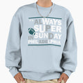 Its Always Super Philadelphia Football Sweatshirt - Unique Graphic Unisex - T-Shirt, Sweatshirt, Hoodie