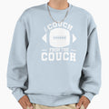 I Coach From Couch Funny Football Sweatshirt - Trendy Graphic Men Women - T-Shirt, Sweatshirt, Hoodie