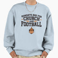 Sundays Are Church And Football Sweatshirt - Custom Art Print Unisex - T-Shirt, Sweatshirt, Hoodie