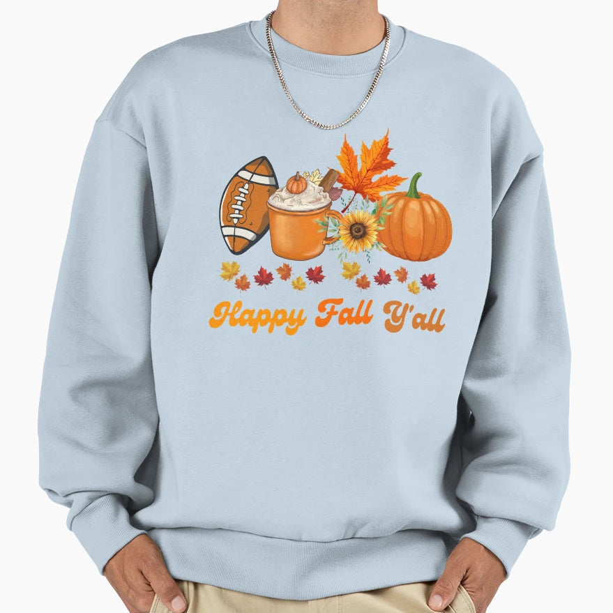 Happy Fall Yall Sweatshirt - Streetwear Style for Adults - T-Shirt, Sweatshirt, Hoodie
