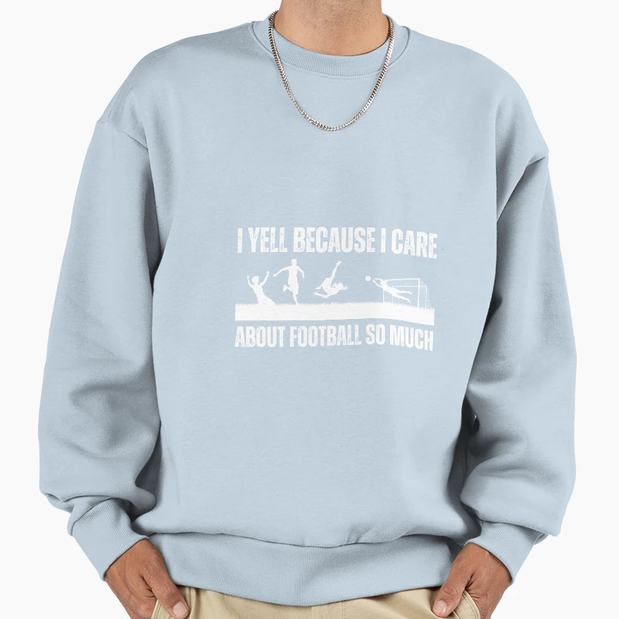 Exclusive Team Spirit I Yell Because I Care T-Shirt - Graphic Print Unisex - T-Shirt, Sweatshirt, Hoodie