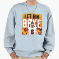 Let Him Bake Sweatshirt - Custom Art Print for Adults - T-Shirt, Sweatshirt, Hoodie
