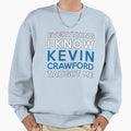 Everything I Know Kevin Crawford Sweatshirt - Custom Art Print Men Women - T-Shirt, Sweatshirt, Hoodie