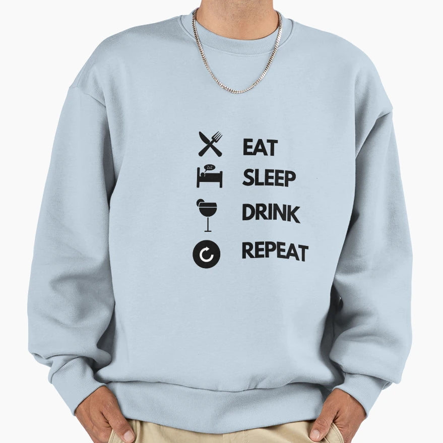 Eat Sleep Drink Repeat Sweatshirt - Minimalist Print for Adults - T-Shirt, Sweatshirt, Hoodie