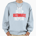 Eat Sleep Ultimate Repeat Sweatshirt - Aesthetic Graphic for Adults - T-Shirt, Sweatshirt, Hoodie