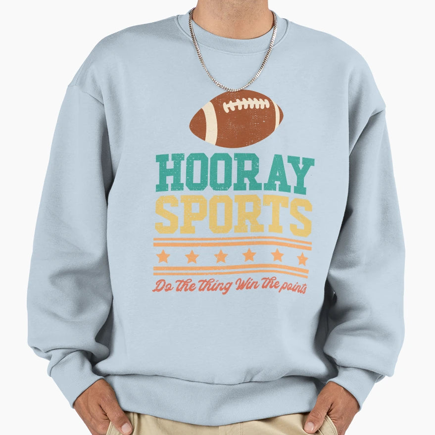 Hooray Sports Do Thing Win Point Funny Sweatshirt - Unique Graphic Unisex - T-Shirt, Sweatshirt, Hoodie
