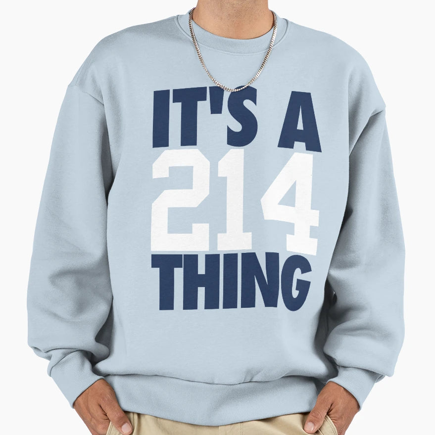 Its 214 Thing Blue White Sweatshirt - Custom Art Print Unisex - T-Shirt, Sweatshirt, Hoodie