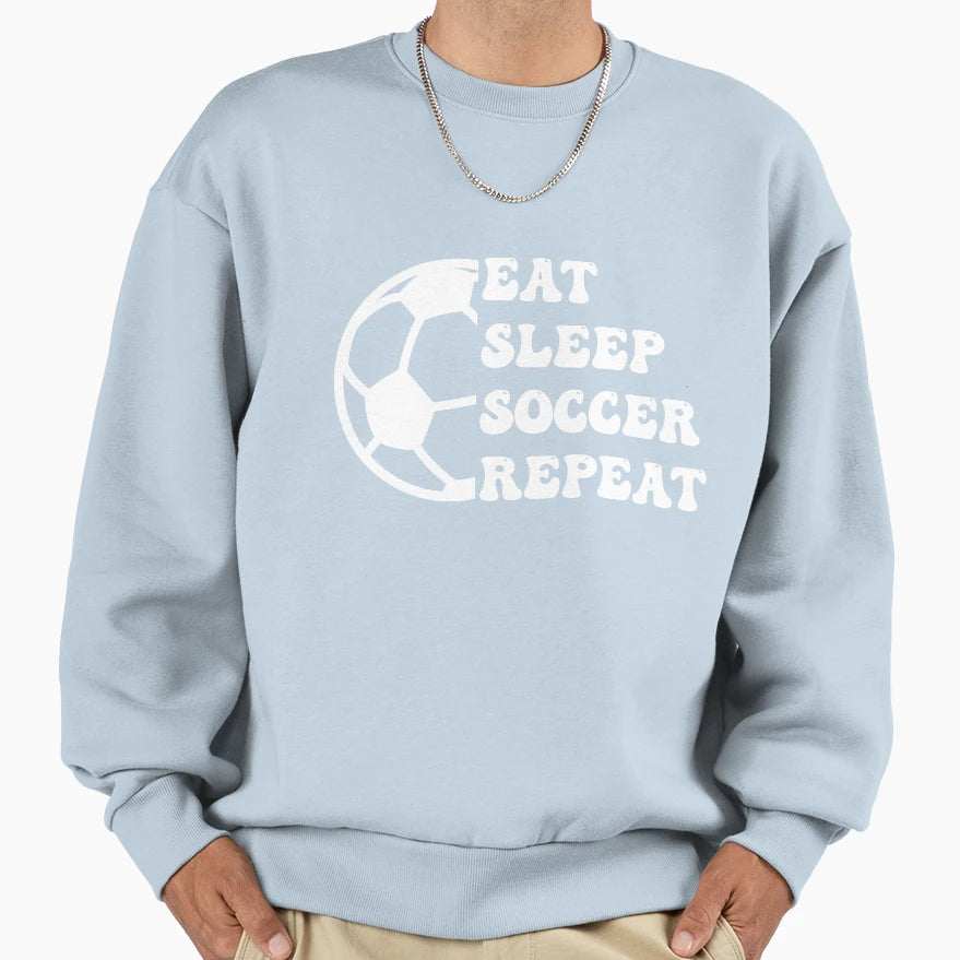 Eat Sleep Soccer Repeat Ultimate Soccer Sweatshirt - Trendy Graphic Unisex - T-Shirt, Sweatshirt, Hoodie