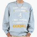 Funny Listening Kickball Sweatshirt - Fun Novelty Design Men Women - T-Shirt, Sweatshirt, Hoodie
