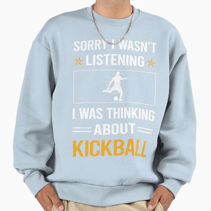 Funny Listening Kickball Sweatshirt - Fun Novelty Design Men Women - T-Shirt, Sweatshirt, Hoodie