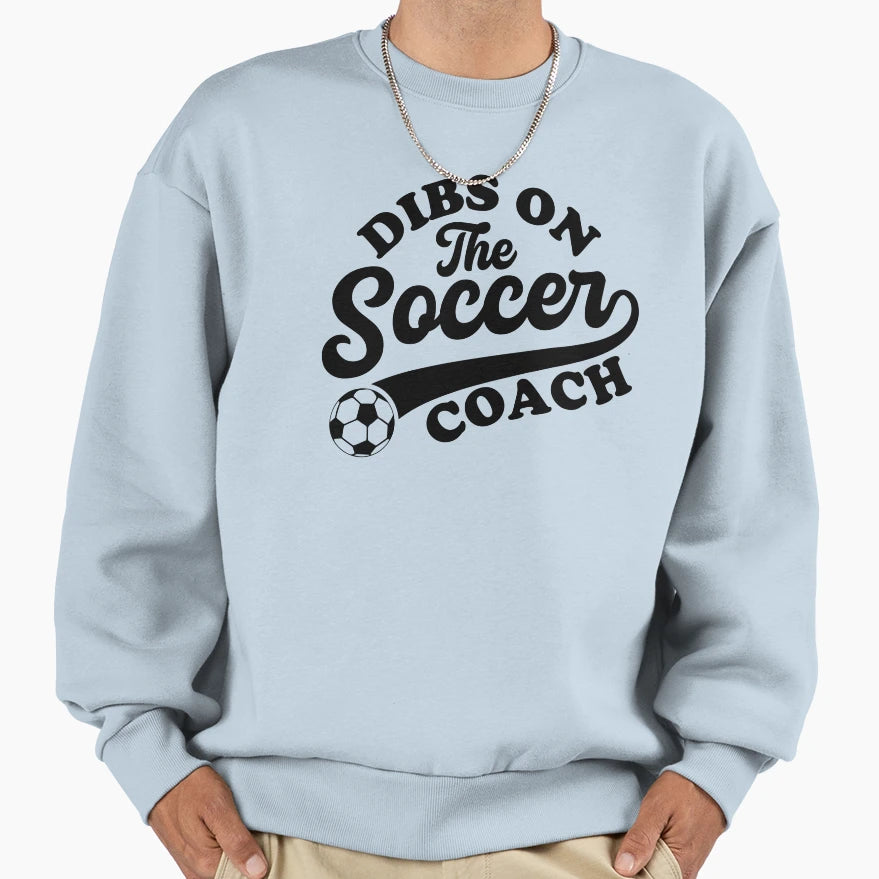 Dibs Soccer Coach Sweatshirt - Minimalist Print Unisex - T-Shirt, Sweatshirt, Hoodie