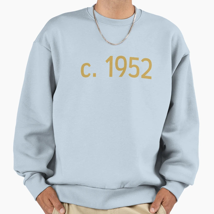 1952 Fifties Nineteen Fifty Two Sweatshirt - Streetwear Style for Adults - T-Shirt, Sweatshirt, Hoodie