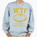 Wtf Washington Team Football Sweatshirt - Graphic Print for Adults - T-Shirt, Sweatshirt, Hoodie