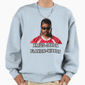 Xmus Jaxon Flaxon Waxon Sweatshirt - Streetwear Style for Adults - T-Shirt, Sweatshirt, Hoodie