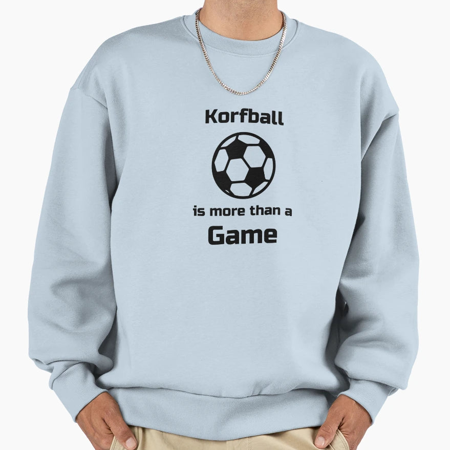 Korfball Is More Than Game Sweatshirt - Novelty Apparel Unisex - T-Shirt, Sweatshirt, Hoodie