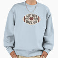 I Just Hope Both Teams Have Fun Football Sweatshirt - Graphic Print Unisex - T-Shirt, Sweatshirt, Hoodie