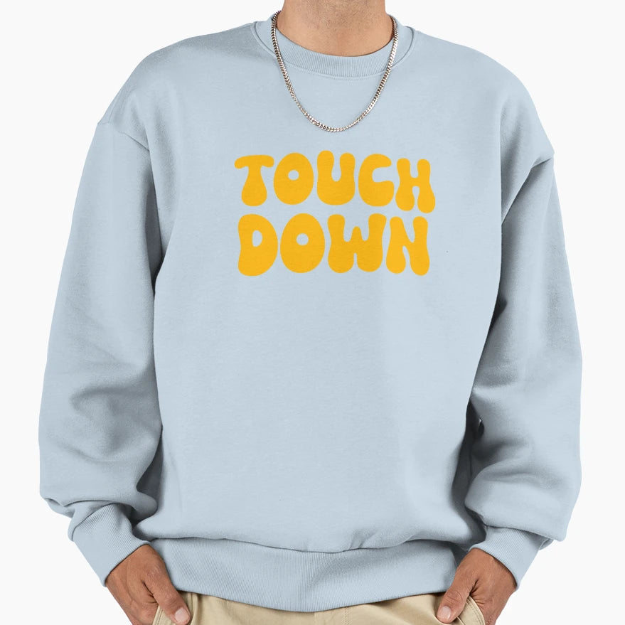 Touch Down Touchdown Yellow Sweatshirt - Novelty Apparel Men Women - T-Shirt, Sweatshirt, Hoodie