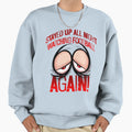 Stayed Up All Night Watching Sweatshirt - Casual Everyday Wear Men Women - T-Shirt, Sweatshirt, Hoodie