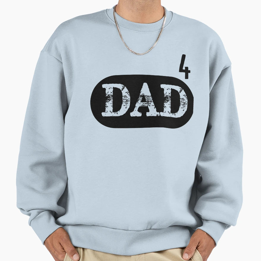 Dad Four Happy Fathers Day Sweatshirt - Graphic Print Men Women - T-Shirt, Sweatshirt, Hoodie