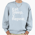 Eat Sleep V Repeat Sweatshirt - Minimalist Print Men Women - T-Shirt, Sweatshirt, Hoodie