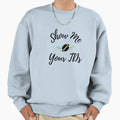 Show Me Your Tds T T-Shirt - Unique Graphic for Adults - T-Shirt, Sweatshirt, Hoodie