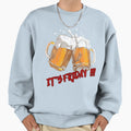Its Friday Beer Time Funny Drinking Sweatshirt - Unique Graphic Men Women - T-Shirt, Sweatshirt, Hoodie
