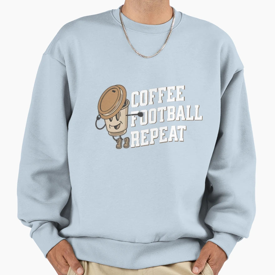 Coffee Football Repeat Funny Football Sweatshirt - Novelty Apparel Unisex - T-Shirt, Sweatshirt, Hoodie