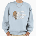 Coffee Football Repeat Funny Football Sweatshirt - Novelty Apparel Unisex - T-Shirt, Sweatshirt, Hoodie