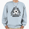 Football Stressed Blessed Obsessed Sweatshirt - Unique Graphic Unisex - T-Shirt, Sweatshirt, Hoodie